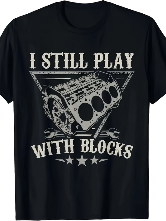Men's Graphic T-Shirt I Still Play With Blocks Industrial Graphic With Mechanical Engine Part