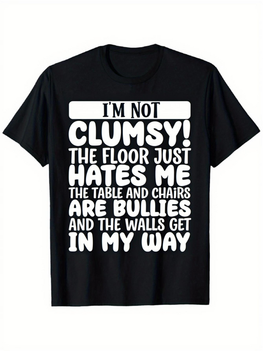Men's Graphic T-Shirt Im Not Clumsy The Floor Hates Me Bullies Walls Get In My Way Statement