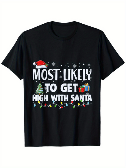 Men's Graphic T-Shirt Most Likely To Get High With Santa Christmas Tree And Presents T Shirt