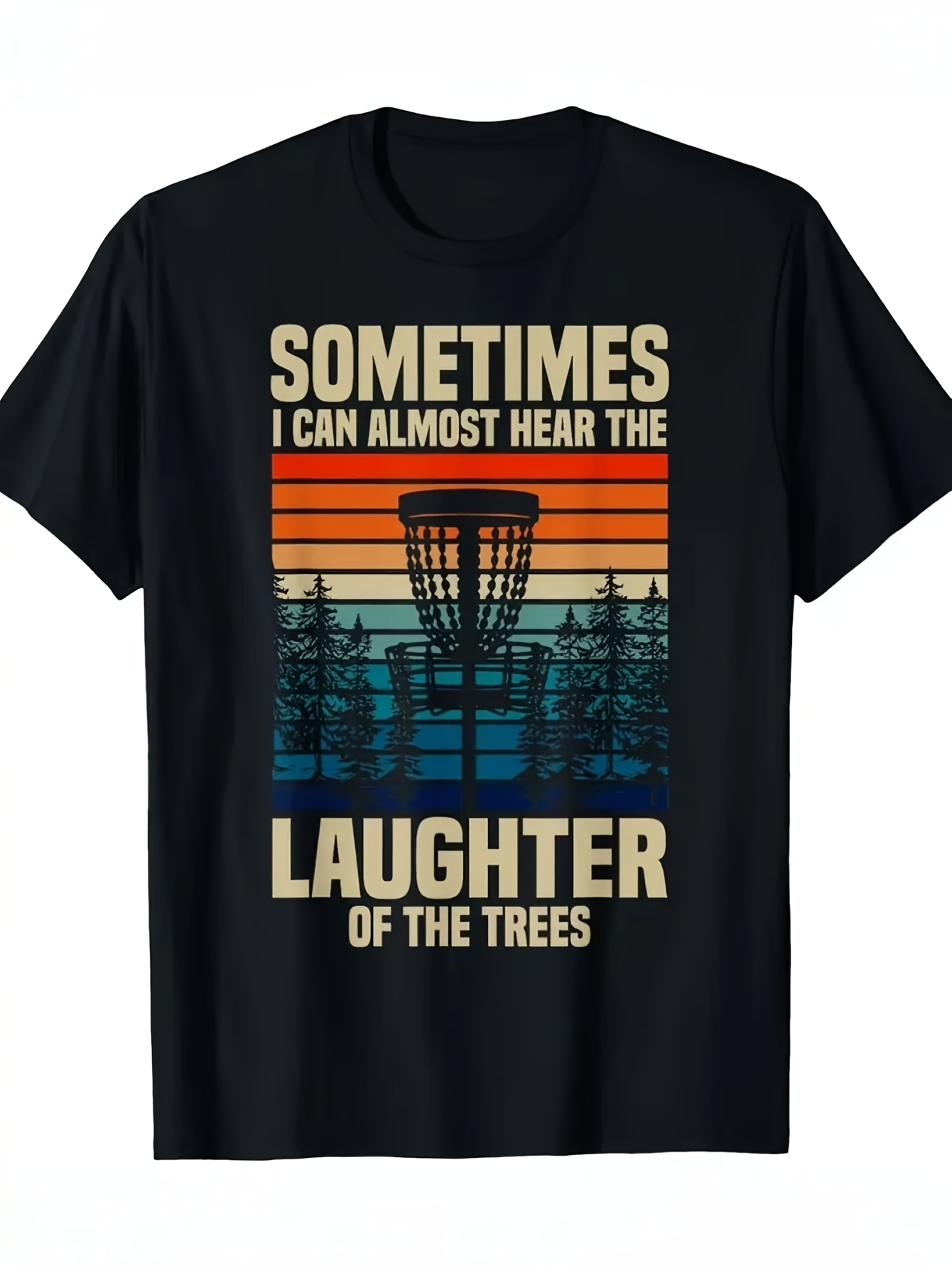 Men's Graphic T-Shirt Sometimes I Can Almost Hear The Laughter Of The Trees With Sunset Forest And Disc Golf Basket