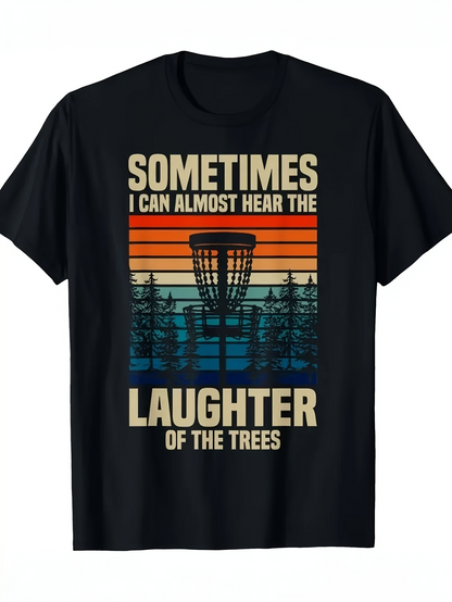 Men's Graphic T-Shirt Sometimes I Can Almost Hear The Laughter Of The Trees With Sunset Forest And Disc Golf Basket