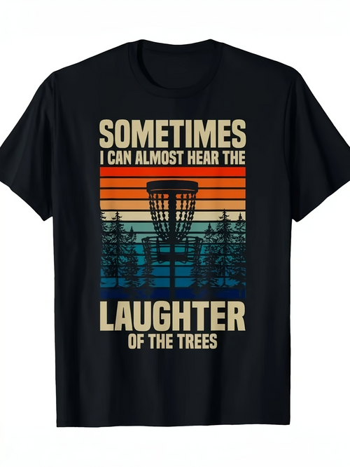 Men's Graphic T-Shirt Sometimes I Can Almost Hear The Laughter Of The Trees With Sunset Forest And Disc Golf Basket