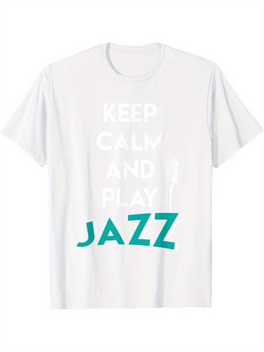 Men's Graphic T-Shirt Keep Calm And Play Jazz Energetic Words With Bold Lettering Statement