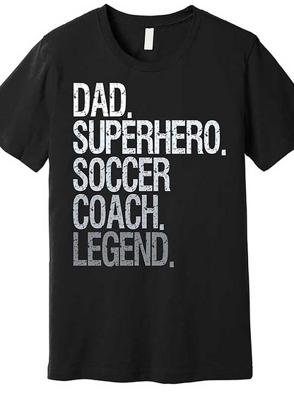 Men's Graphic T-Shirt Dad Superhero Soccer Coach Legend Bold White Letter Print T Shirt