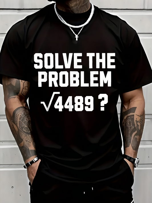 Men's Graphic T-Shirt Solve The Problem Square Root Of 4489 Equation