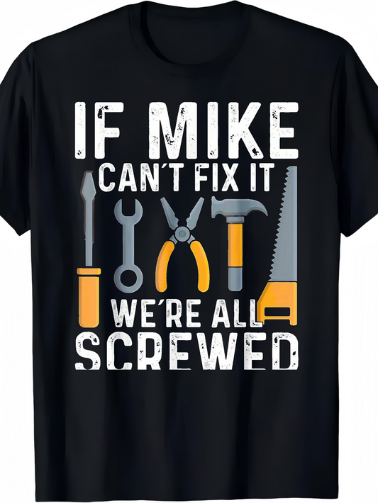 Men's Graphic T-Shirt If Mike Cant Fix It With Tools Among Construction Equipment Shirt