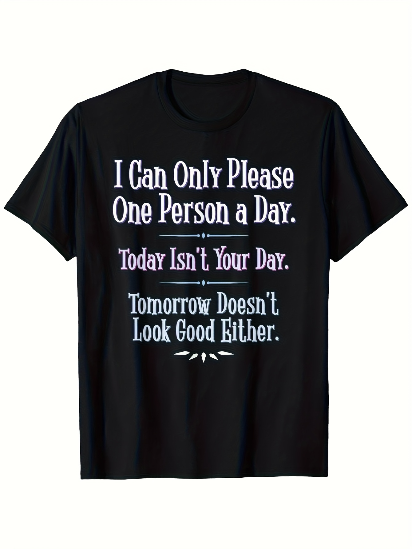 Men's Graphic T-Shirt I Can Only Please One Person Per Day Funny Quote Design T Shirt