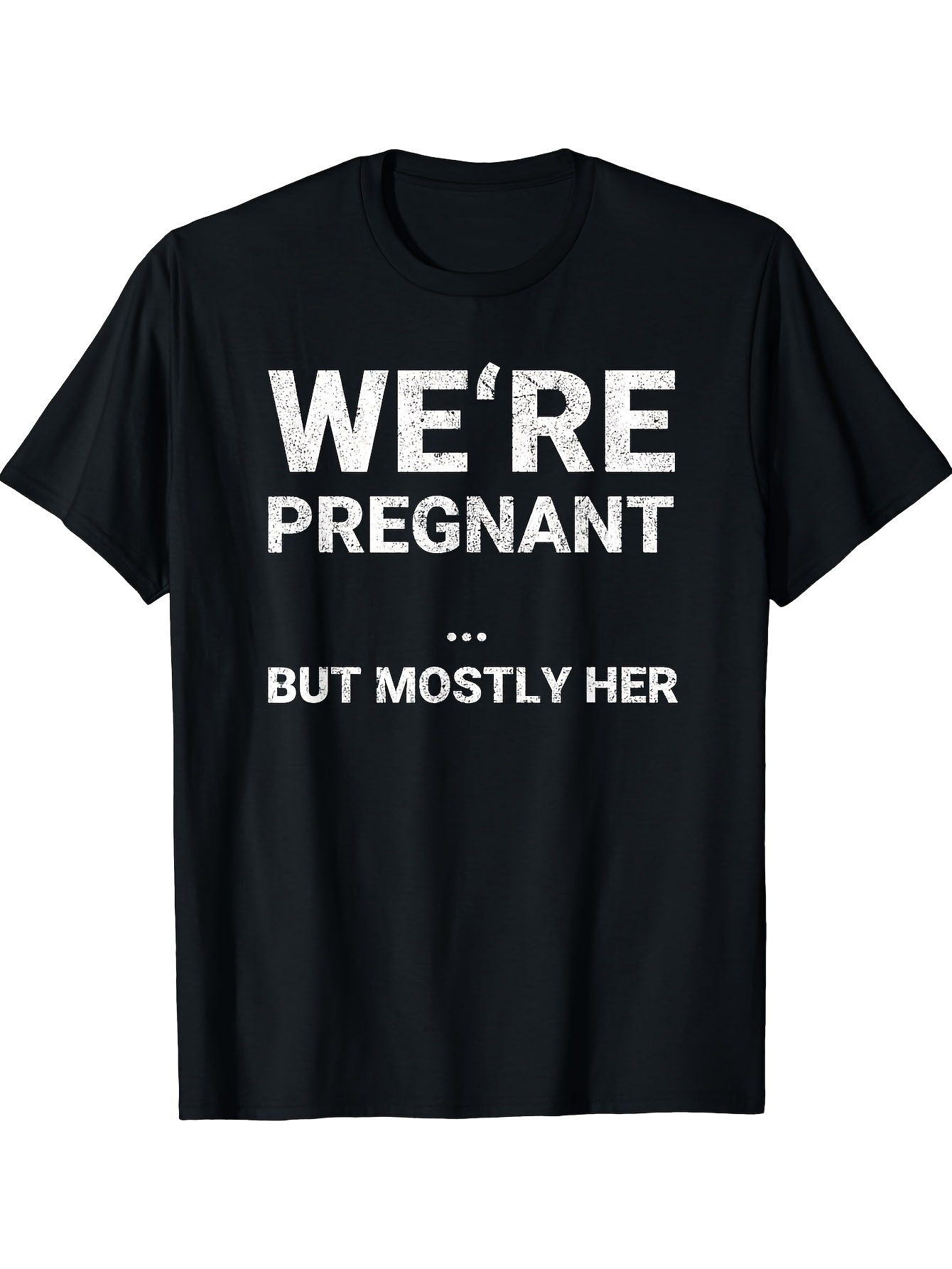 Men's Graphic T-Shirt Were Pregnant But Mostly Her Simple Statement Typography T Shirt