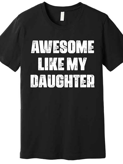 Men's Graphic T-Shirt Awesome Like My Daughter White Block Text On Black Cotton T Shirt