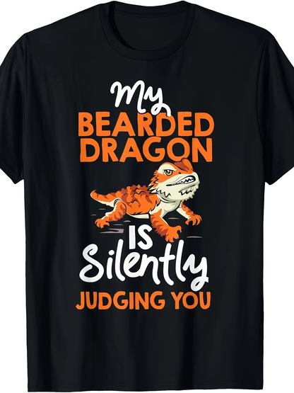 Men's Graphic T-Shirt My Bearded Dragon Is Silently Judging You With Orange Black Reptile Illustration