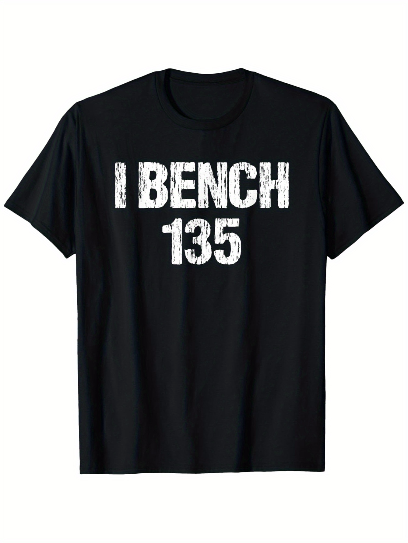 Men's Graphic T-Shirt I Bench 135 Bold Distressed White Text On Black Cotton T Shirt