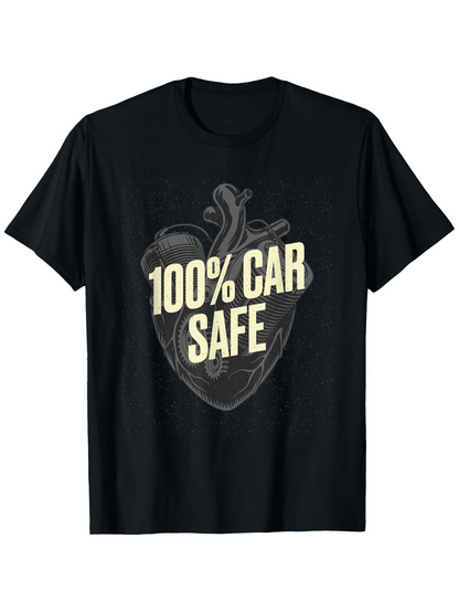 Men's Graphic T-Shirt One Hundred Percent Car Safe Anatomical Heart Motif With Bold Typography