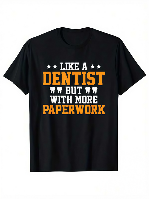Men's Graphic T-Shirt Like A Dentist With More Paperwork And Little Teeth Icons