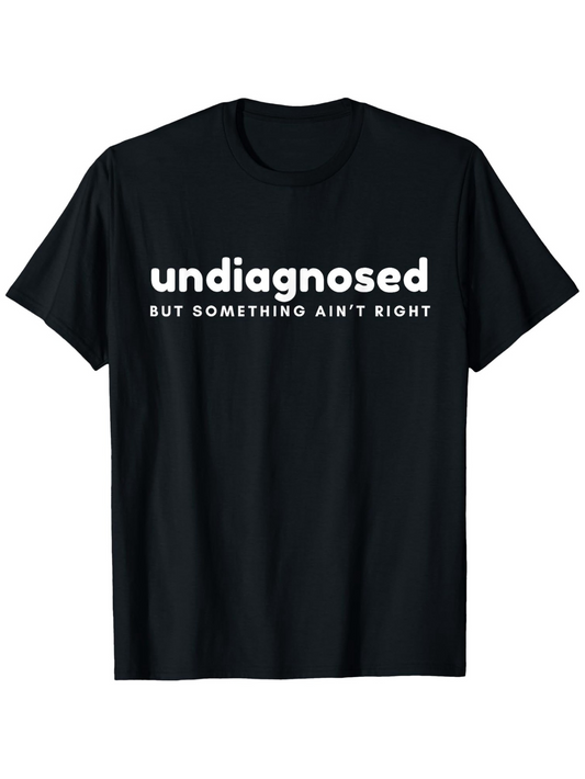 Men's Graphic T-Shirt Undiagnosed Bold White Text On Classic Black Cotton T Shirt