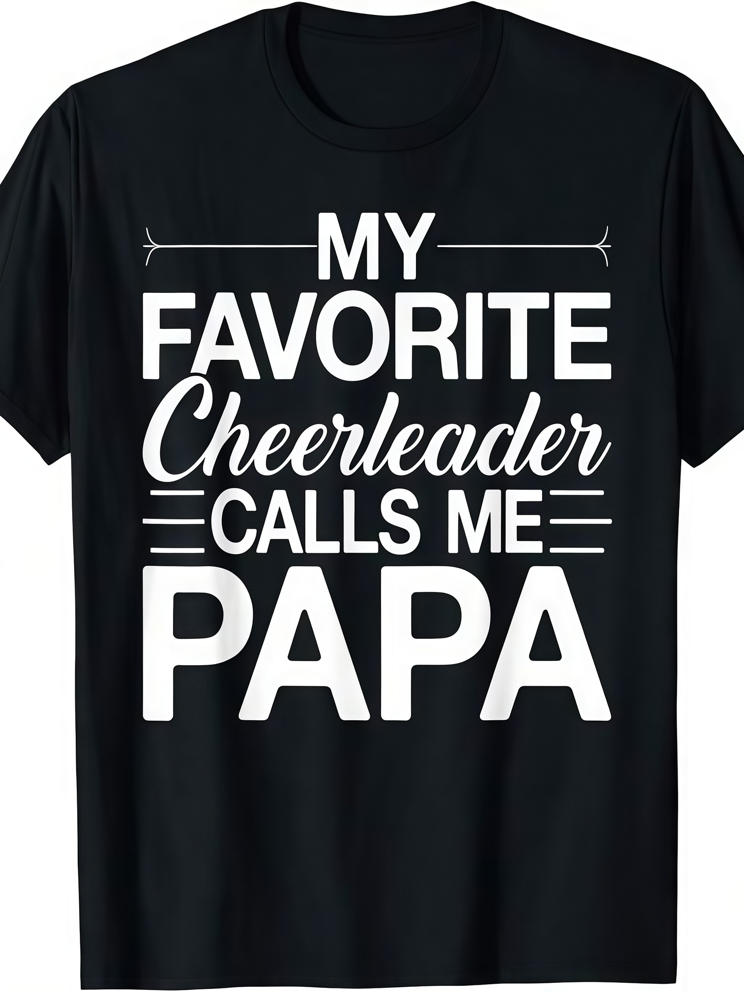 Men's Graphic T-Shirt My Favorite Cheerleader Calls Me Papa Bold Statement Black T Shirt
