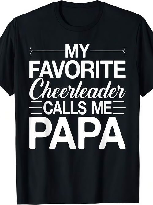 Men's Graphic T-Shirt My Favorite Cheerleader Calls Me Papa Bold Statement Black T Shirt