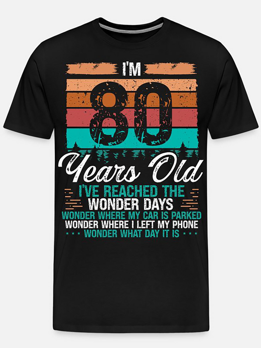 Men's Graphic T-Shirt I Am 80 Years Old With Vintage Colors And Funny Wonder Days Text