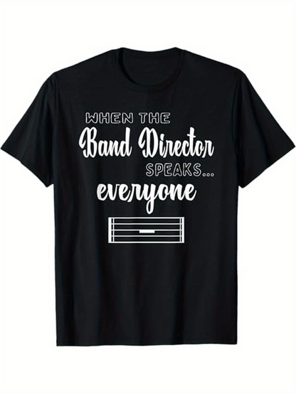 Men's Graphic T-Shirt When The Band Director Speaks Everyone Musical Score On Black Tee