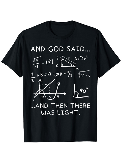 Men's Graphic T-Shirt And God Said Mathematical Equations Physics Inspiration Light