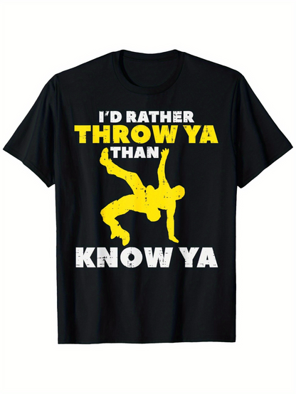 Men's Graphic T-Shirt Id Rather Throw Ya Than Know Ya Grappling Wrestler Action Pose