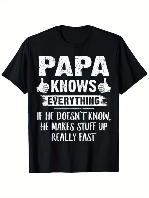 Men's Graphic T-Shirt Papa Knows Everything Funny Quote With Bold Lettering On Black Shirt