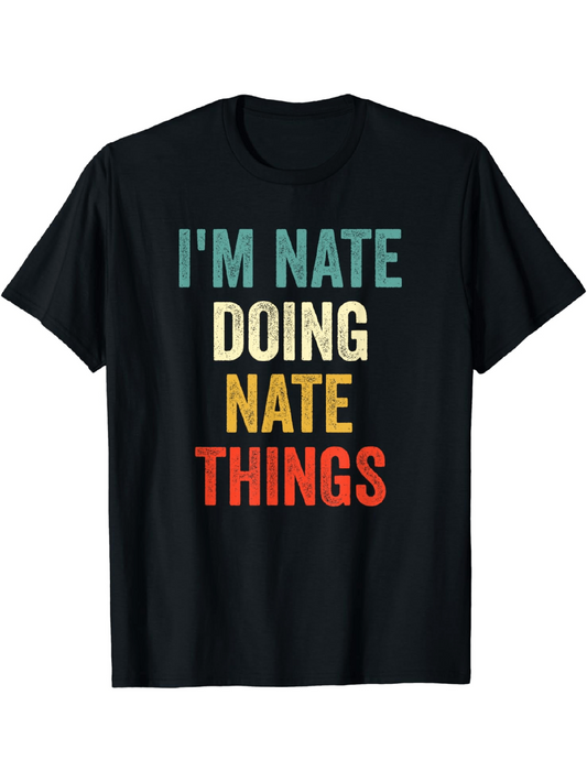 Men's Graphic T-Shirt Im Nate Doing Nate Things Vintage Retro Colorful Letters Tee