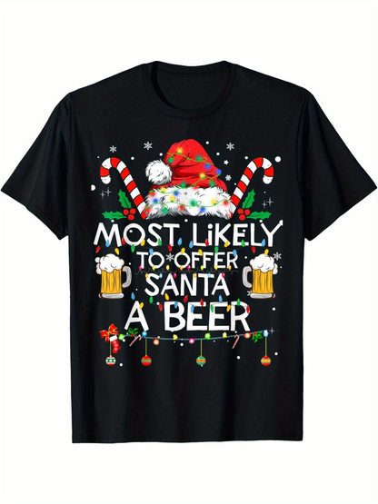 Men's Graphic T-Shirt Most Likely To Offer Santa A Beer With Candy Canes Christmas Hat And Festive Bubbles