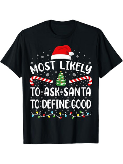 Men's Graphic T-Shirt Most Likely To Ask Santa To Define Good Surrounded By Candy Canes Lights And Santa Hat