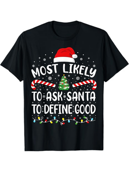 Men's Graphic T-Shirt Most Likely To Ask Santa To Define Good Surrounded By Candy Canes Lights And Santa Hat