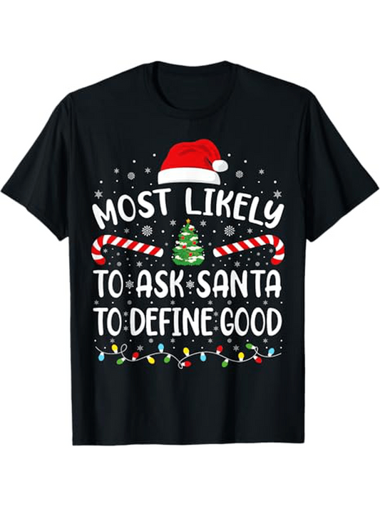 Men's Graphic T-Shirt Most Likely To Ask Santa To Define Good Surrounded By Candy Canes Lights And Santa Hat