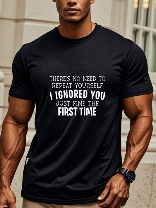 Men's Graphic T-Shirt Theres No Need To Repeat Yourself Bold Lettering Statement On Black Shirt
