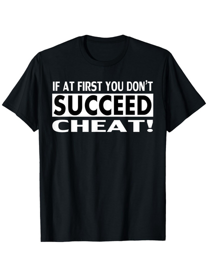 Men's Graphic T-Shirt If At First You Do Not Succeed Cheat Bold Motivational Slogan Lettering T Shirt