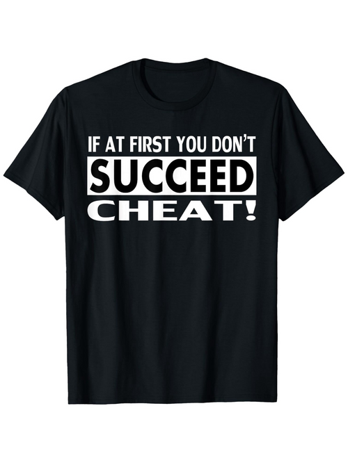 Men's Graphic T-Shirt If At First You Do Not Succeed Cheat Bold Motivational Slogan Lettering T Shirt