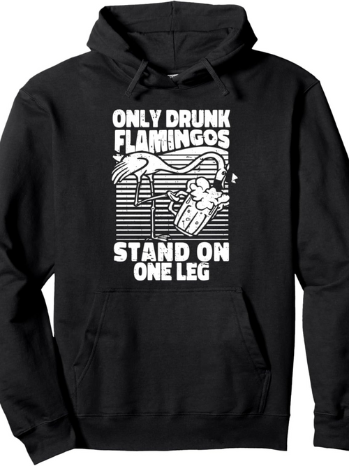 Men's Graphic Hoodie Only Drunk Flamingos With Cocktail Glass And Playful Standing Flamingo