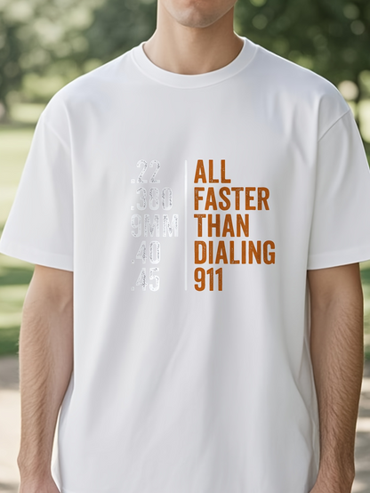 Men's Graphic T-Shirt All Faster Than Dialing 911 Minimalist Text Statement White Tshirt
