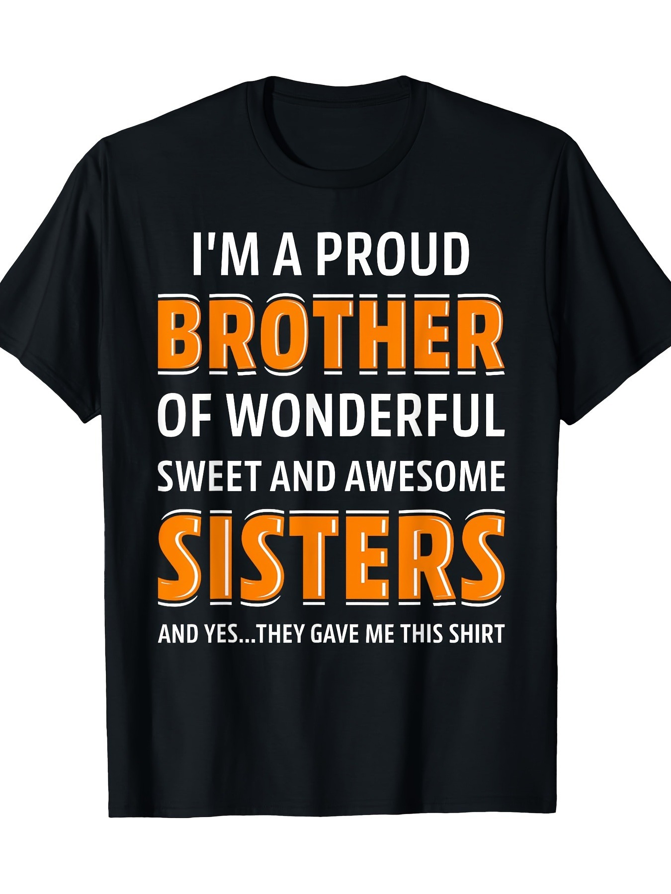 Men's Graphic T-Shirt Proud Statement With Bold Orange Lettering Showcasing Sibling Affection Shirt