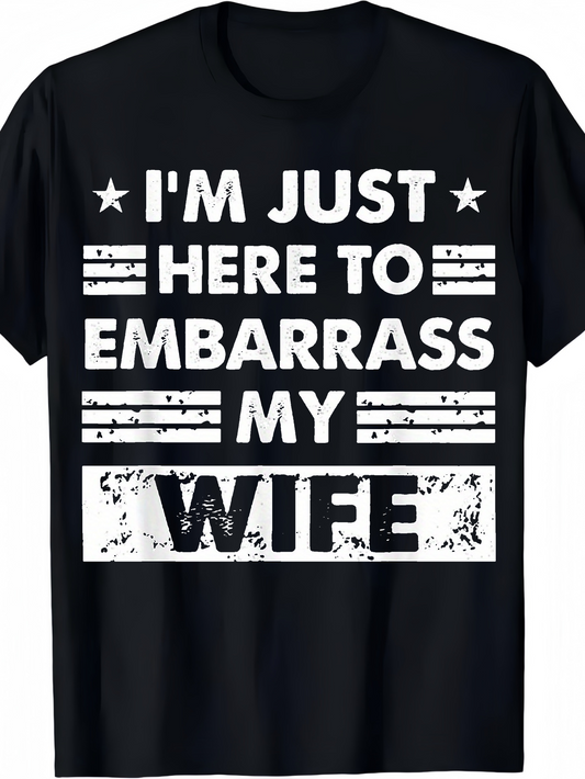 Men's Graphic T-Shirt Im Just Here To Embarrass My Wife Bold Grunge Letters Distressed Statement Striped Banner Design