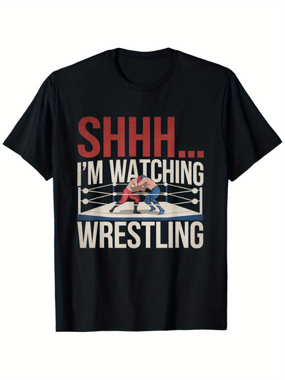 Men's Graphic T-Shirt Shhh Im Watching Wrestling In Ring Under Bright Arena Lights Wrestler