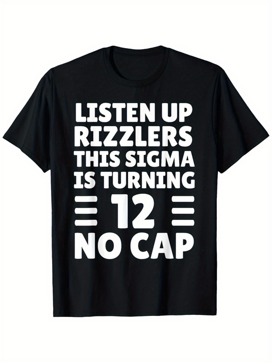 Men's Graphic T-Shirt Listen Up Rizzlers This Sigma Is Turning Twelve No Cap Birthday T Shirt