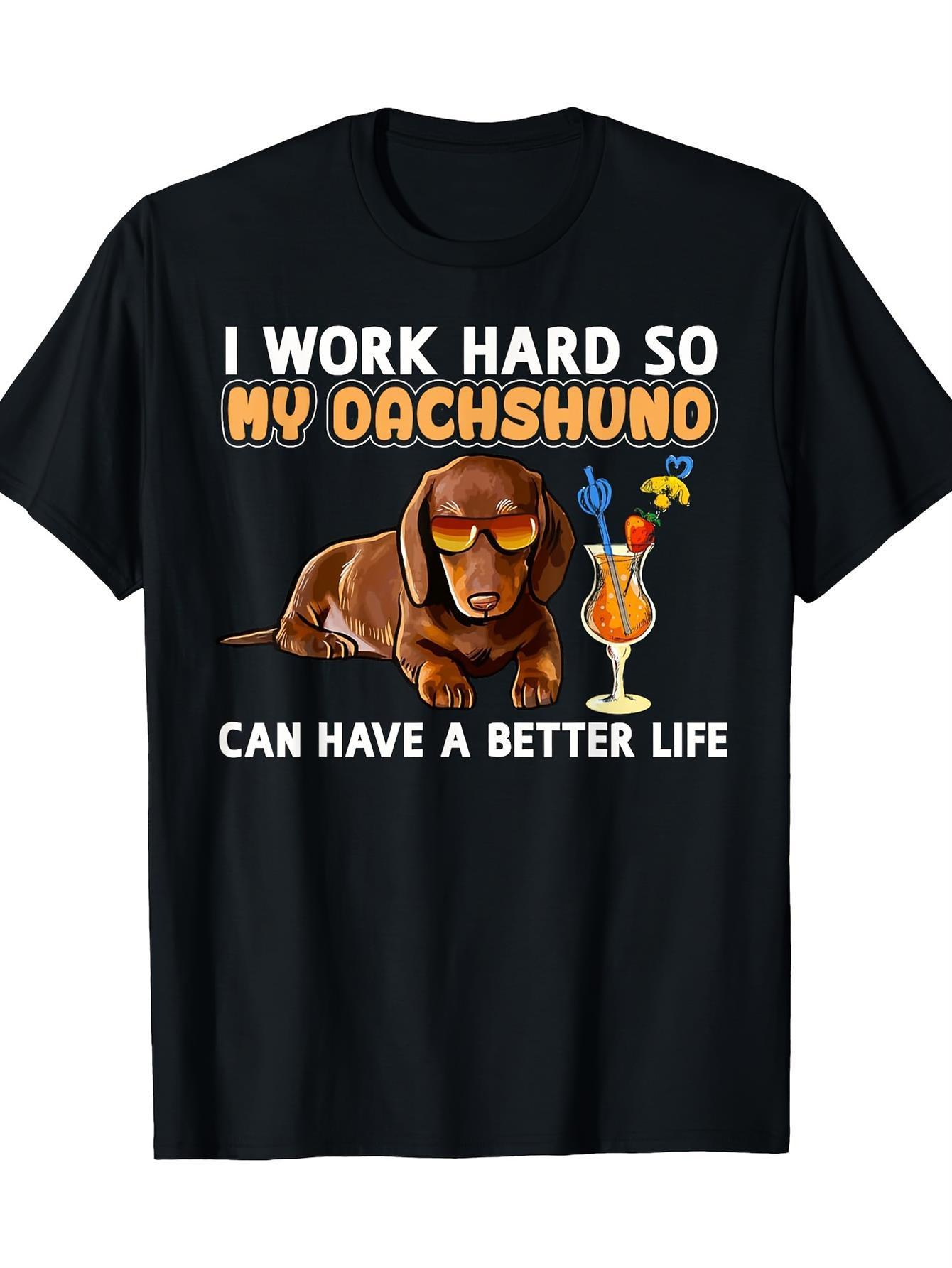 Men's Graphic T-Shirt I Work Hard So My Dachshund Can Enjoy Colorful Cocktail Relaxation Dog