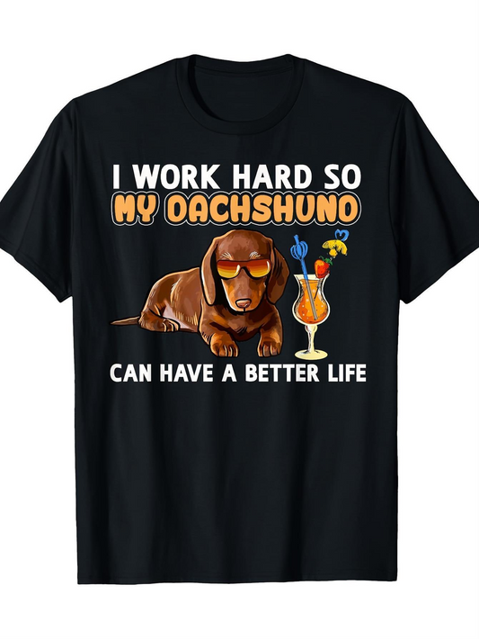 Men's Graphic T-Shirt I Work Hard So My Dachshund Can Enjoy Colorful Cocktail Relaxation Dog