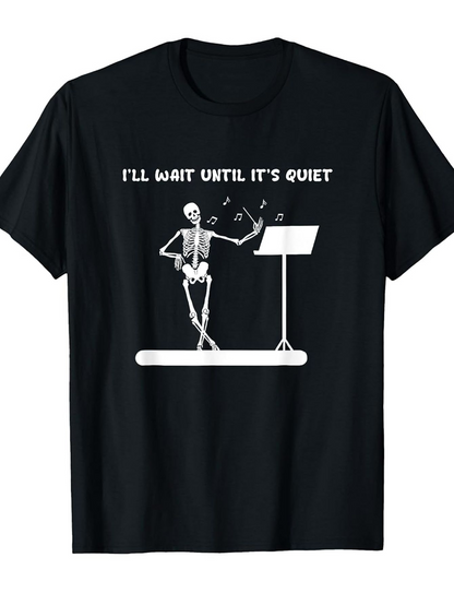 Men's Graphic T-Shirt Ill Wait Until Its Quiet Skeleton Reading Music Notes Onstage With Stand