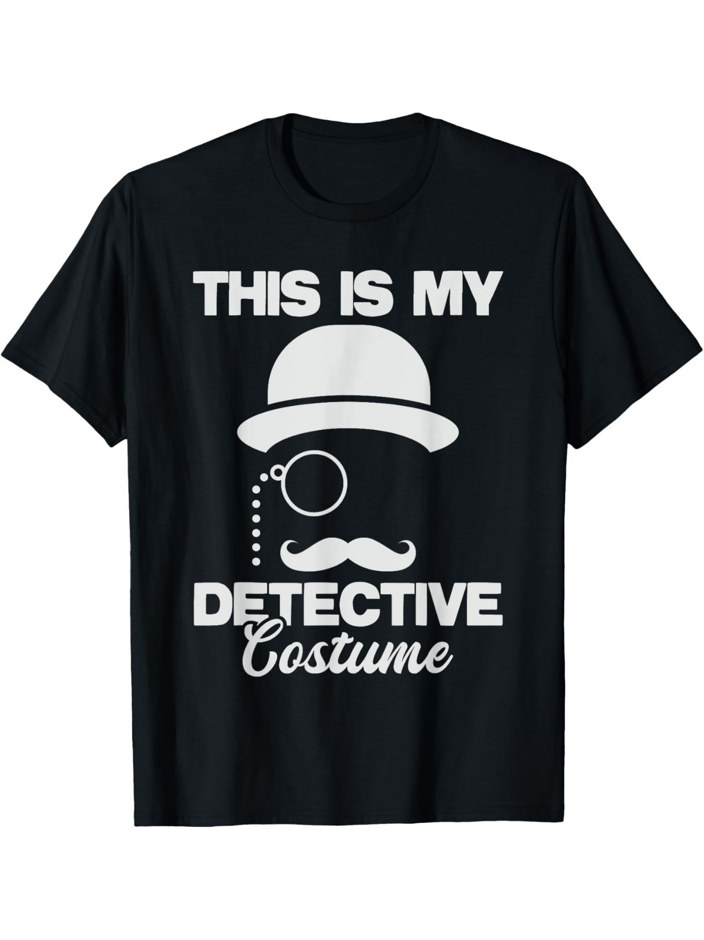 Men's Graphic T-Shirt This Is My Detective Costume Hat And Monocle Mustache Graphic Detective