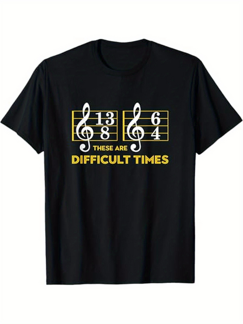 Men's Graphic T-Shirt These Are Difficult Times Sheet Music Parody On Black T Shirt