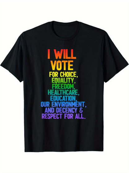 Men's Graphic T-Shirt I Will Vote For Choice Equality Freedom And Respect For All