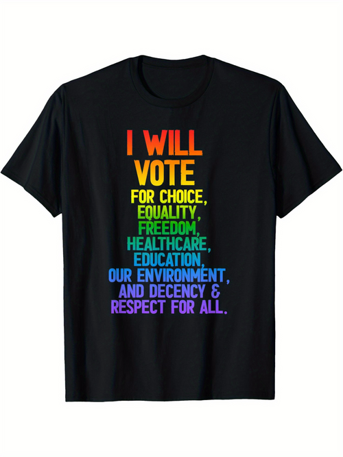 Men's Graphic T-Shirt I Will Vote For Choice Equality Freedom And Respect For All