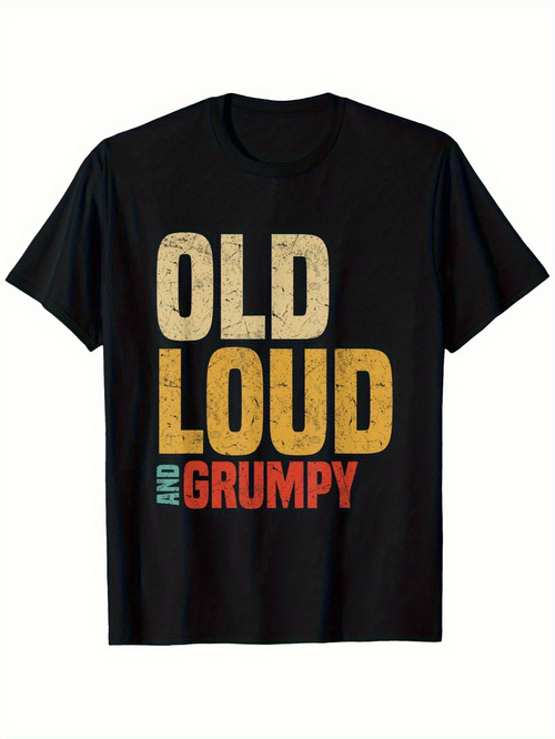 Men's Graphic T-Shirt Old Loud And Grumpy Vintage Bold Letters On Black Cotton Shirt