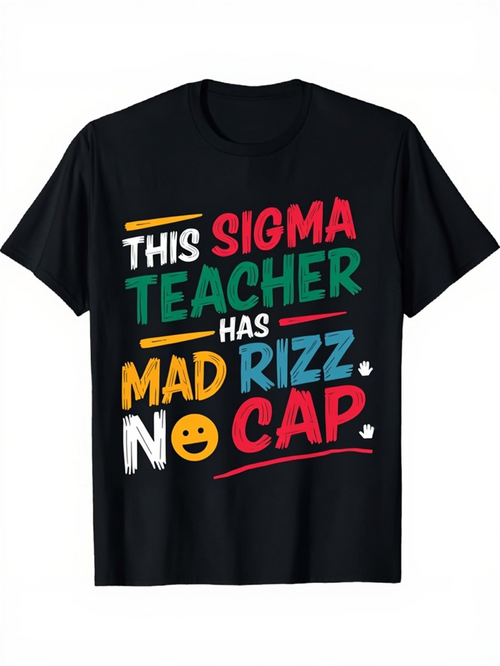 Men's Graphic T-Shirt This Sigma Teacher Has Mad Rizz No Cap Colorful Graffiti Lettering With Smiling Emoji Teacher