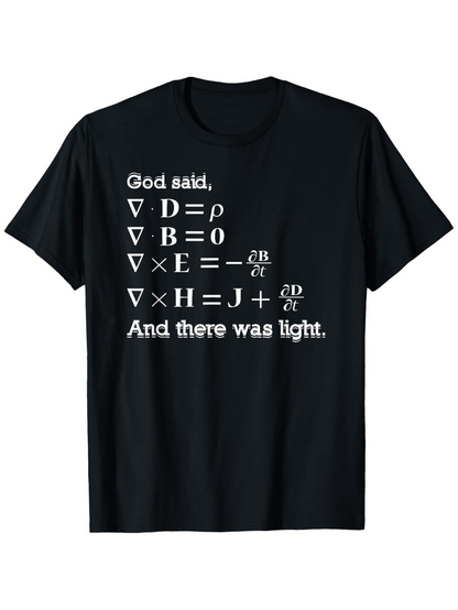 Men's Graphic T-Shirt God Said Maxwell Equations And There Was Light Physics Shirt