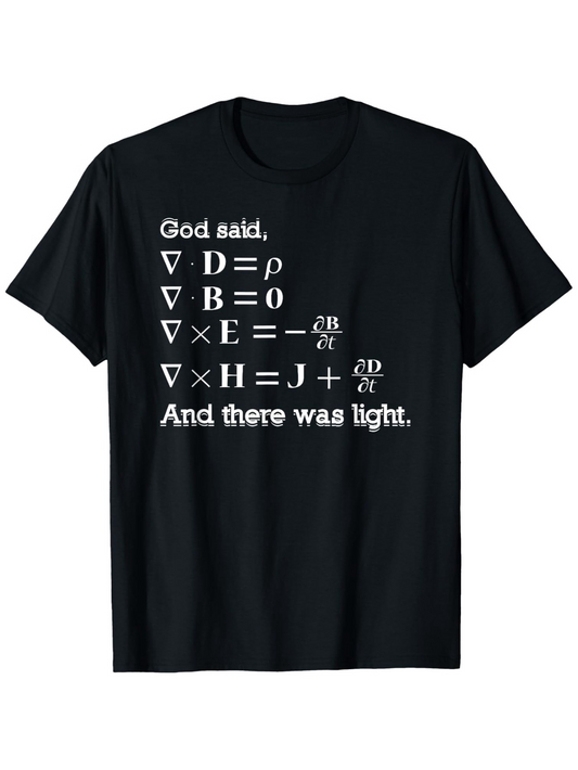 Men's Graphic T-Shirt God Said Maxwell Equations And There Was Light Physics Shirt